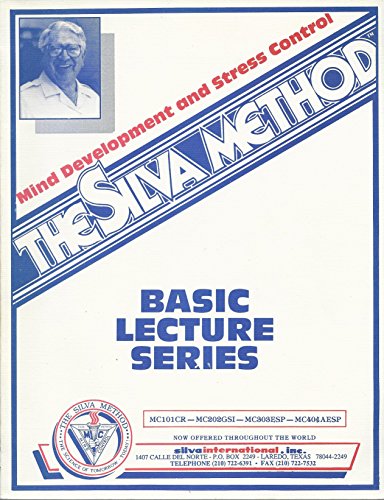 Mind Development and Stress Control - The Silva Method (Basic Lecture Series, MC101CR - MC202GSI - MC303ESP - MC404AESP)