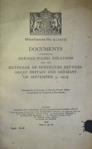 Documents concerning German-Polish relations and the outbreak of hostilities between Great Britain and Germany on September 3, 1939