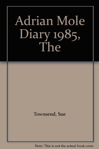 Adrian Mole Diary 1985, The