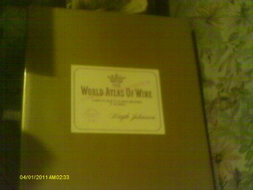 The World Atlas of Wine; A Complete Guide to the Wines and Spirits of The World