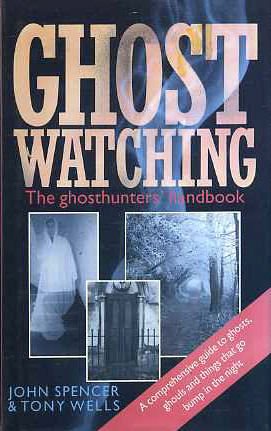 Ghost Watching: The Ghosthunter's Handbook