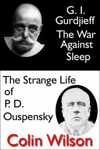 G.I. Gurdjieff: The War Against Sleep and The Strange Life of P.D. Ouspensky