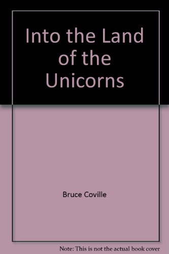 INTO THE LAND OF THE UNICORNS
