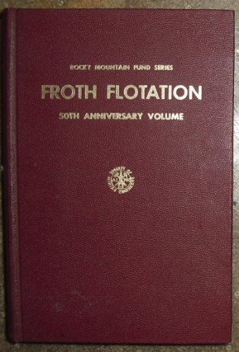 Froth Flotation 50Th Anniversary Volume