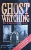 Ghost Watching: The Ghosthunter's Handbook