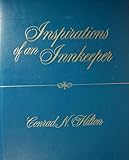 Inspirations of an Innkeeper: From the Speechs, Christmas Messages, Correspondence and Experiences of Conrad Hilton