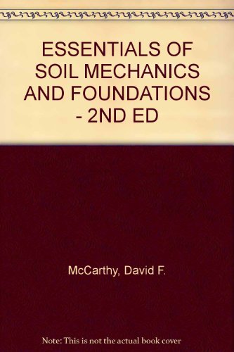 ESSENTIALS OF SOIL MECHANICS AND FOUNDATIONS - 2ND ED