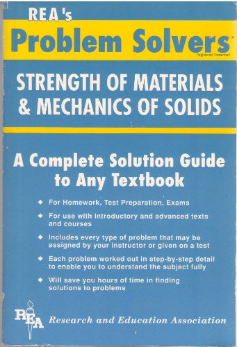 Strength Of Materials & Mechanics Of Solids Problem Solver - Complete Solution Guide To Any Textbook
