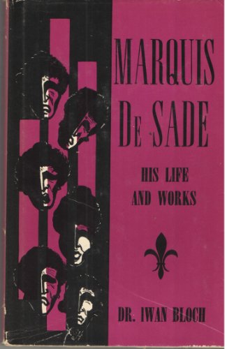 Marquis de Sade: His Life and Work