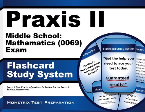 Praxis II Middle School: Mathematics (0069) Exam Flashcard Study System: Praxis II Test Practice Questions & Review for the Praxis II: Subject Assessments