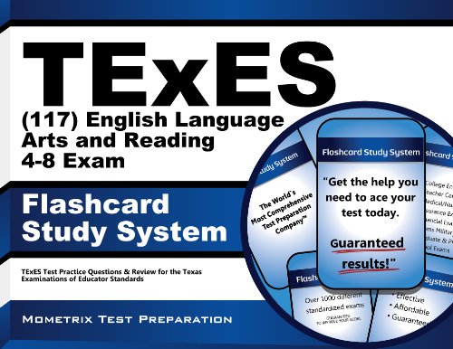 TExES (117) English Language Arts and Reading 4-8 Exam Flashcard Study System: TExES Test Practice Questions & Review for the Texas Examinations of Educator Standards