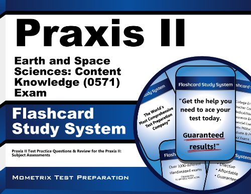 Praxis II Earth and Space Sciences: Content Knowledge (0571) Exam Flashcard Study System: Praxis II Test Practice Questions & Review for the Praxis II: Subject Assessments