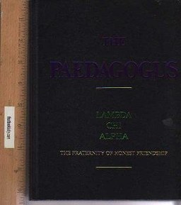 The Paedagogus...your Manual of Fraternal Education for Lambda Chi Alpha (The Fraternity of Honest Friendship)