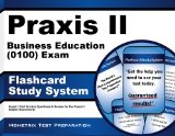 Praxis II Business Education (0100) Exam Flashcard Study System: Praxis II Test Practice Questions & Review for the Praxis II: Subject Assessments