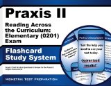 Praxis II Reading Across the Curriculum: Elementary (0201) Exam Flashcard Study System: Praxis II Test Practice Questions & Review for the Praxis II: Subject Assessments