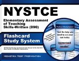 NYSTCE Elementary Assessment of Teaching Skills-Written (090) Flashcard Study System: NYSTCE Test Practice Questions & Exam Review for the New York State Teacher Certification Examinations