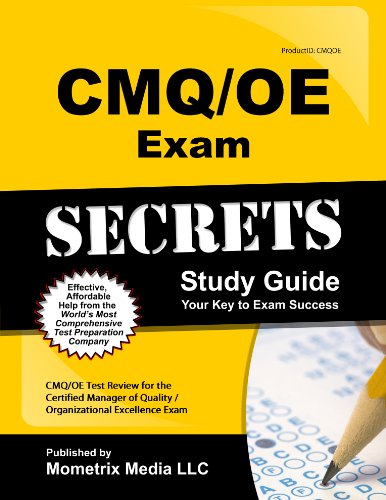 CMQ/OE Exam Secrets Study Guide: CMQ/OE Test Review for the Certified Manager of Quality/Organizational Excellence Exam