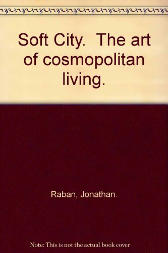 Soft City.  The art of cosmopolitan living.