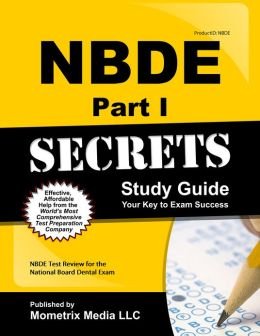 NBDE Part I Secrets Study Guide: NBDE Test Review for the National Board Dental Exam