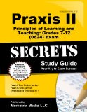 Praxis II Principles of Learning and Teaching: Grades 7-12 (0624) Exam Secrets Study Guide: Praxis II Test Review for the Praxis II: Principles of Learning and Teaching (PLT)