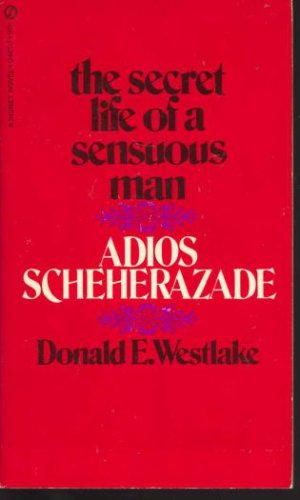 Adios Scheherazade : The Secret Life of a Sensuous Man