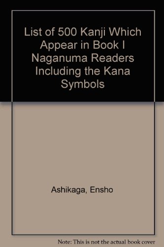List of 500 Kanji Which Appear in Book I Naganuma Readers Including the Kana Symbols