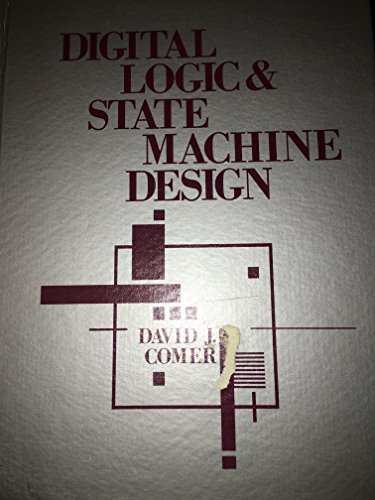 DIGITAL LOGIC AND STATE MACHINE DESIGN. A Volume in HRW Series in Electrical and Computer Engineering.
