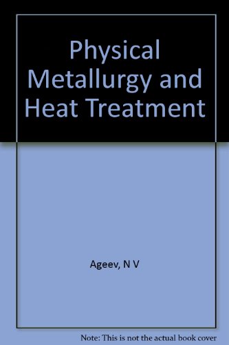 Physical Metallurgy and Heat Treatment