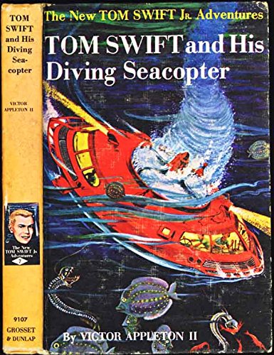 Tom Swift and His Diving Seacopter (The New Tom Swift Jr. Adventures, No.7)