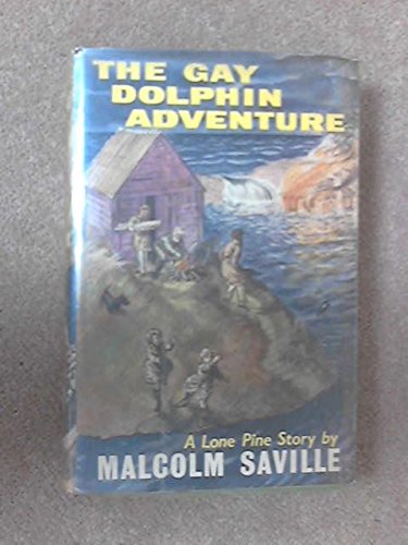 THE GAY DOLPHIN ADVENTURE: A LONE PINE STORY