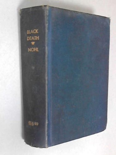 The Black Death; a Chronicle of the Plague Compiled from Contemporary Sources