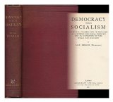 Democracy versus socialism : a critical examination of socialism as a remedy for social injustice and an exposition of the single tax doctrine / by Max Hirsch (Melbourne)