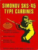 SIMONOV SKS - 45 TYPE CARBINES.  The Simonov SKS - 45 Semi - Automatic Carbine.