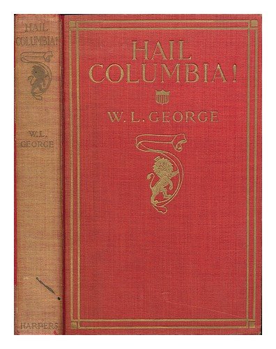 Hail Columbia! Random Impressions of a Conservative English Radical