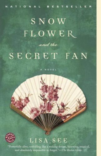 By Lisa See Snow Flower and the Secret Fan: A Novel (Reprint)