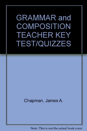 GRAMMAR and COMPOSITION TEACHER KEY TEST/QUIZZES