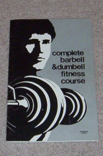 Complete Barbell & Dumbell Fitness Course