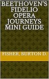 Beethoven's FIDELIO Opera Journeys Mini Guide