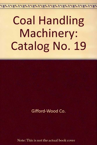 Coal Handling Machinery: Catalog No. 19