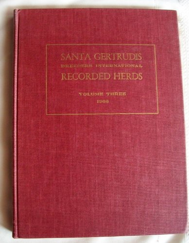 Santa Gertrudis Breeders International Recorded Herds, Volume Three