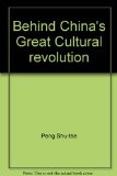 BEHIND CHINA'S "GREAT CULTURAL REVOLUTION"