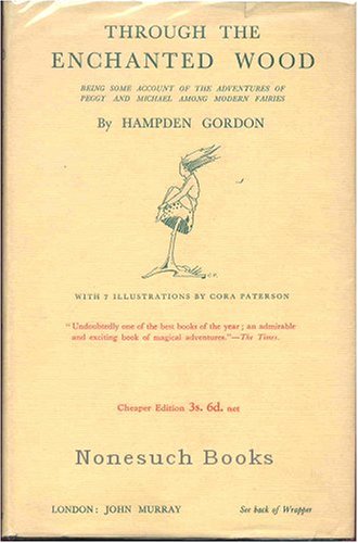 Through the Enchanted Wood: Being Some Account of the Adventures of Peggy and Michael Among Modern Fairies