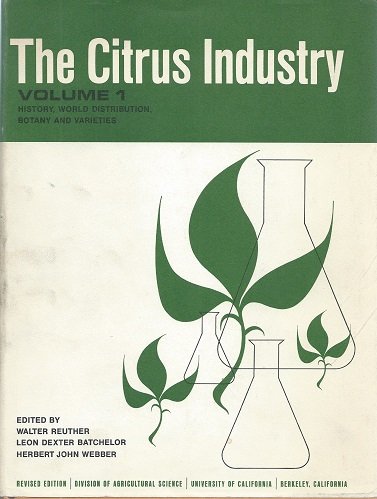 The Citrus Industry Volume I [1]: History World Distribution Botany and Varieties