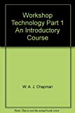 Workshop Technology Part 1 An Introductory Course