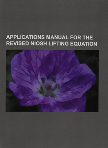 Applications Manual for the Revised NIOSH Lifting Equation. January 1994