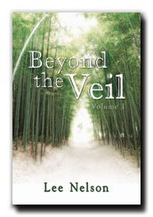 Beyond the Veil Volume I - If You Enjoyed Return From Tomorrow, If You Liked Life After Life, You Are Going to Love Beyond the Veil. You Will Read Real Storie That Latter-day Saints Have Experienced.
