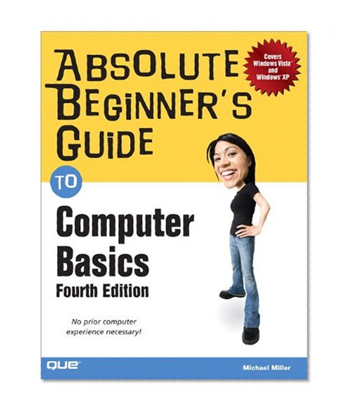 Absolute Beginner's Guide to Computer Basics (4th Edition)