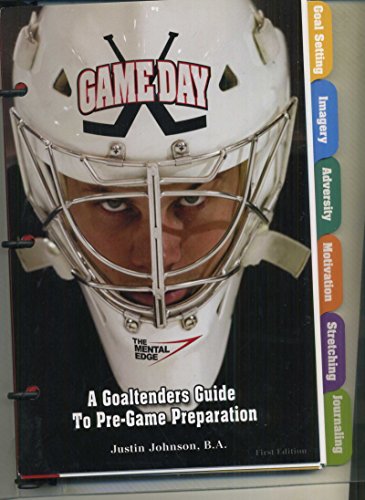 Game Day: A Goaltender's Guide to Pre-game Preparation