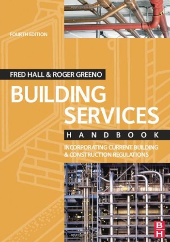 Building Services Handbook, Fourth Edition: Incorporating Current Building & Construction Regulations (Building Services Handbook S)