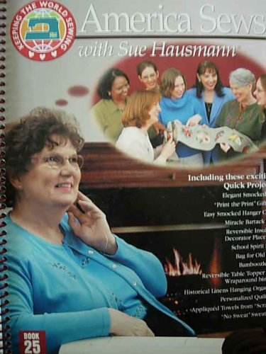 America Sews with Sue Hausmann Book 25